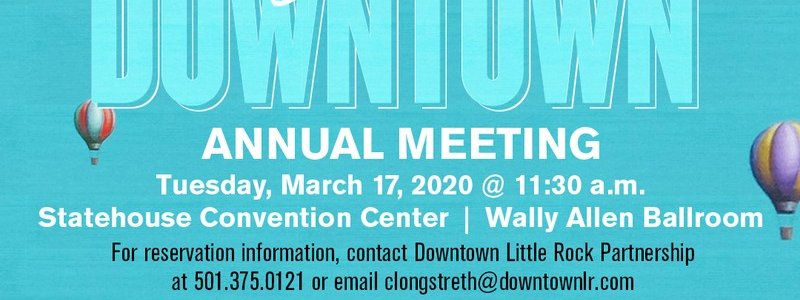 JOIN US at the Downtown Little Rock Partnership 2020 Annual Meeting: "Redefining Downtown"